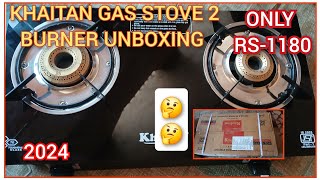 KHAITAN 2 Burner Gas Stove Premium Glass Cook Top  Unboxing amp Review [upl. by Leonore]