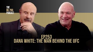 Dana White The Man Behind the UFC  EP253  The Dr Phil Podcast [upl. by Oikim]