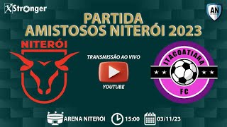 PARTIDA AMISTOSOS NITERÓI 2023  NITERÓI FC X ITACOATIARA FC [upl. by Aleahcim]