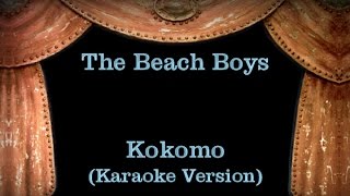 The Beach Boys  Kokomo  Lyrics Karaoke Version [upl. by Cordova]