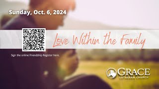 Worship  October 6 2024  Love Within the Family  The Nature of Christian Love [upl. by Yar]