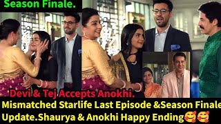 Mismatched Starlife Last Episode amp Season Finale Update In EnglishShaurya amp Anokhi Happy Ending [upl. by Ahscrop]