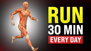 What Happens To Your Body When You Run 30 Minutes Every Day [upl. by Clair]