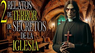 Las Iglesias y Sus Oscuros Secretos Que esconden  2 Relatos De Terror Oscuros Relatos De La Noche [upl. by Alithea]