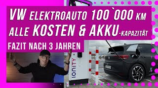 VW Elektroauto mit 100000 KM Batterie und alle Kosten Volkswagen ID3 Fazit nach 3 Jahren 100K KM [upl. by Wesle]