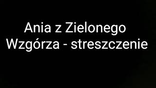 Ania z Zielonego Wzgórza  streszczenie na 100 [upl. by Allin]