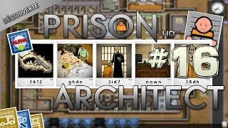 Lets Play Découverte Prison Architect Fr HD  ep 16 [upl. by Froehlich]