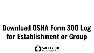 Download OSHA Form 300 Log  Safety 101 Proactive Safety Software [upl. by Atsev]