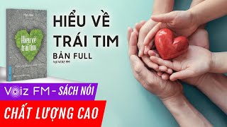 Sách nói Hiểu Về Trái Tim  Minh Niệm  Voiz FM [upl. by Oinesra]