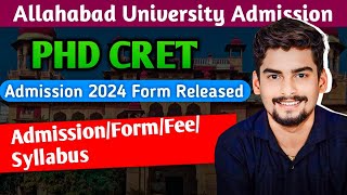 Allahabad University PHD CRET Admission 2024 Form Released ।। PHD AdmissionFormFeeSyllabus [upl. by Hwu]