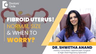 Fibroid Uterus amp Effects on ConceptionHuge Fibroids amp its RemovalDrShwetha Anand Doctors Circle [upl. by Lamphere]