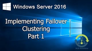 071 Implementing Failover Clustering on Windows Server 2016 Step by Step guide [upl. by Adnof]