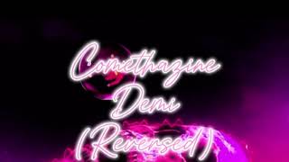 COMETHAZINE  DEMI REVERSED [upl. by Yenahteb]