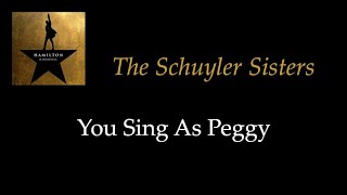 Hamilton  The Schuyler Sisters  KaraokeSing With Me You Sing Peggy [upl. by Terry70]