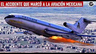 El accidente aéreo que conmocionó a México  Vuelo 940 de Mexicana de Aviación [upl. by Yespmed796]