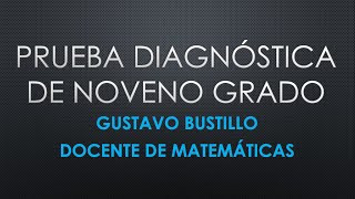 1 PRUEBA DIAGNÓSTICA DE MATEMÁTICAS DE NOVENO GRADO [upl. by Mose]