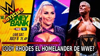 Noticias WWE  HORARIOS de Money In The Bank Cody Rhodes el HOMELANDER de WWE Natalya FUERA y Más [upl. by Ylrehs]