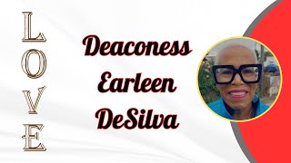 DEACONESS EARLEEN DESILVA LOVE [upl. by Leahci]