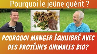 Jeûne autoguérison et pourquoi les protéines animales bio sont bonnes pour la santé [upl. by Sybley]