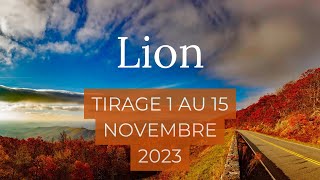 Lion ♌️ 1 au 15 Novembre 2023  tout paraît plus clair ☀️ [upl. by Mastat]