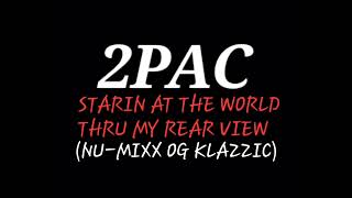 2PAC quotSTARIN THRU MY REAR VIEWquot FEAT EDI amp KADAFI NUMIXX OG KLAZZIC [upl. by Anytsirk]