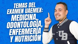 Temas del examen UAEMEX para Medicina odontologia enfermería y nutrición [upl. by Annayk873]