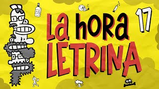 🚽 LA HORA LETRINA 17 UNSALIDO [upl. by Cirda]