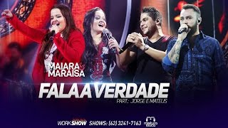 Maiara amp Maraisa  Fala a Verdade part Jorge amp Mateus Ao Vivo em Goiânia [upl. by Livy]