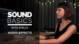 What are Audio Effects Sound Basics with Stella – Episode 1 [upl. by Aceissej]