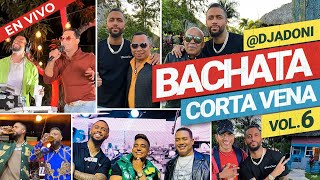 BACHATA CORTA VENA VOL 6 🎤 CON LOS BACHATEROS EN VIVO 🥃 MIX HISTORICOMEZCLANDO EN VIVO DJ ADONI [upl. by Belinda]