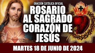 ROSARIO AL SAGRADO CORAZÓN DE HOY MARTES 18 DE JUNIO DE 2024 SAGRADO CORAZÓN DE JESÚS [upl. by Meurer]