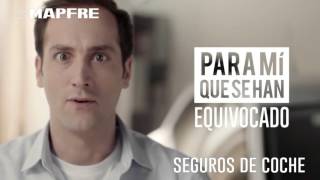 Spot Anuncio MAPFRE – Para mí que se han equivocado [upl. by Avram]