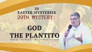 The 29th Mystery  God the Plantito Homily of Fr Mark Demanuele on April 28 2024  7AM [upl. by Ffej621]