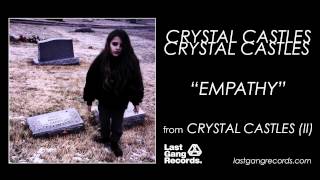 Crystal Castles  Empathy [upl. by Ahseiuqal612]