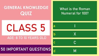 Class 5 General Knowledge Quiz  50 Important Questions  Age 8 to 10 Years  GK Quiz  Grade 5 [upl. by Essex]