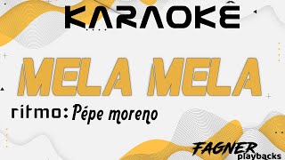 KARAOKÊ  MELA MELA  RITMO  PEPE MORENO [upl. by Emsmus]