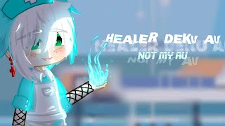 •Healer Deku AU• 33 🇧🇷🇺🇸🇪🇸 ‎Kamychan [upl. by Airyt]