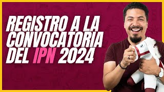 Tutorial de registro a la convocatoria del IPN 2024 paso a paso [upl. by Sabu882]