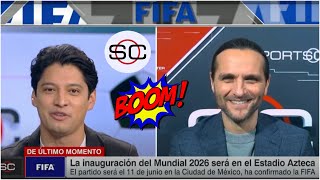 ¡ÚLTIMO MOMENTO El MUNDIAL 2026 tendrá partido inaugural en el ESTADIO AZTECA  SportsCenter [upl. by Eiser877]