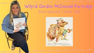 Wilfrid Gordon McDonald Partridge  Storybook Time 120 readaloud teacher storytime [upl. by Erving849]