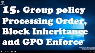 15 Group policy processing order block inheritance and enforce [upl. by Anahsahs]