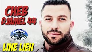 Cheb Djamel 44Liah Liah 2021 الشاب جمال لياه لياه Meddad [upl. by Wendi963]