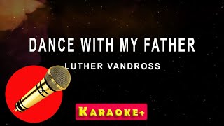 Dance With My Father  Luther Vandross karaoke version [upl. by Gadmann707]