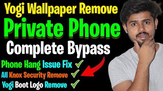 REMOVE YOGI MODI WALLPAPER YOGI SMARTPHONE YOJNA   Knox security  Complete Bypass  Private Phone [upl. by Allets364]