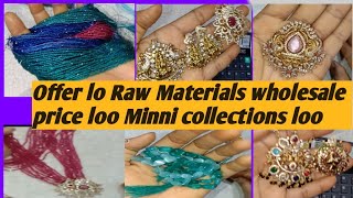 అందరికీ అందుబాటు ధరల్లో రా Offer loo Raw Materials making jewellery items available [upl. by Merla863]