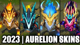 ALL AURELION SOL SKINS SPOTLIGHT 2023  League of Legends [upl. by Ahsieyt]