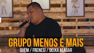 GRUPO MENOS É MAIS  Quem  Frenesi  Deixa Alagar [upl. by Lynnea]