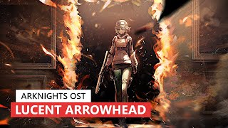 Arknights OST  Operation Lucent Arrowhead Boss Battle Theme  アークナイツ明日方舟 R6S BGM [upl. by Suilmann]