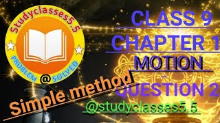 All Solutions of Class 9 Chapter 1 Motion NCERT based Question 2 studyclasses55👩‍🏫 [upl. by Entwistle]