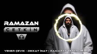 Yener Çevik  Dikkat İnat  Ramazan Çetkin Remix Aradığın Ben Değilim Başkası Başkan tiktok remix [upl. by Assele]